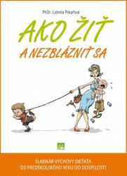 Ako žiť a nezblázniť sa?