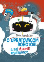 O upratovacom robotovi a iné (čudné) rozprávky.