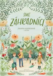 Sme záhradníci