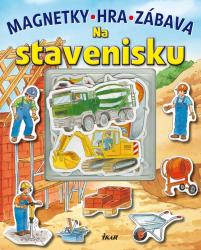 Magnetky, hry a zábava na stavenisku
