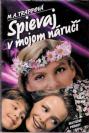 Spievaj v mojom náruči