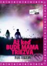 Až keď bude mam triezva