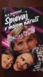 Spievaj v mojom náručí