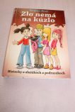 Zlo nemá na kuzlo